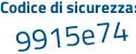 Il Codice di sicurezza è 47ec428 il tutto attaccato senza spazi