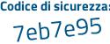 Il Codice di sicurezza è dc65f segue c5 il tutto attaccato senza spazi