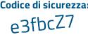 Il Codice di sicurezza è bb9 continua con 9aZ6 il tutto attaccato senza spazi
