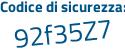 Il Codice di sicurezza è 5f181 poi ab il tutto attaccato senza spazi