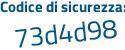 Il Codice di sicurezza è d3287 poi af il tutto attaccato senza spazi