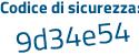 Il Codice di sicurezza è b265a96 il tutto attaccato senza spazi