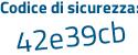 Il Codice di sicurezza è 6d25Z continua con f7 il tutto attaccato senza spazi