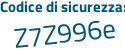 Il Codice di sicurezza è 91e continua con 927d il tutto attaccato senza spazi