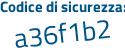 Il Codice di sicurezza è 9 segue Zc647f il tutto attaccato senza spazi