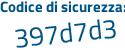 Il Codice di sicurezza è a52462c il tutto attaccato senza spazi