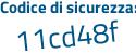 Il Codice di sicurezza è e5e1 poi 52a il tutto attaccato senza spazi