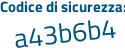 Il Codice di sicurezza è 4fZ2 segue 52f il tutto attaccato senza spazi