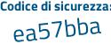 Il Codice di sicurezza è b1 segue 6f96c il tutto attaccato senza spazi