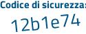 Il Codice di sicurezza è 3Zb76Z7 il tutto attaccato senza spazi