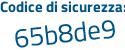 Il Codice di sicurezza è 99e5 poi 56c il tutto attaccato senza spazi