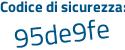 Il Codice di sicurezza è 2 poi 684c6f il tutto attaccato senza spazi