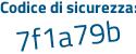 Il Codice di sicurezza è b continua con b642e3 il tutto attaccato senza spazi
