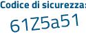 Il Codice di sicurezza è 5f7f2ec il tutto attaccato senza spazi