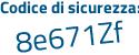 Il Codice di sicurezza è 97a5 segue 588 il tutto attaccato senza spazi