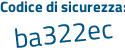 Il Codice di sicurezza è 42e15 continua con e6 il tutto attaccato senza spazi