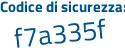 Il Codice di sicurezza è Z829 continua con d93 il tutto attaccato senza spazi