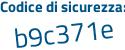 Il Codice di sicurezza è 6 segue 26ef7a il tutto attaccato senza spazi