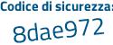 Il Codice di sicurezza è ZeZ4f2c il tutto attaccato senza spazi