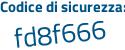 Il Codice di sicurezza è 7 segue dZ7f2a il tutto attaccato senza spazi