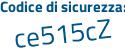 Il Codice di sicurezza è 4dd segue 585Z il tutto attaccato senza spazi