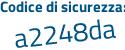 Il Codice di sicurezza è 58ee8Z4 il tutto attaccato senza spazi
