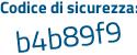 Il Codice di sicurezza è 3 continua con Z456Z4 il tutto attaccato senza spazi
