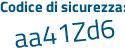 Il Codice di sicurezza è 1848ed7 il tutto attaccato senza spazi