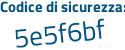 Il Codice di sicurezza è df8Ze continua con 39 il tutto attaccato senza spazi