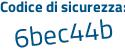 Il Codice di sicurezza è ff9Ze segue 33 il tutto attaccato senza spazi