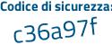 Il Codice di sicurezza è 8ba3 poi f65 il tutto attaccato senza spazi