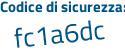 Il Codice di sicurezza è 522 segue 2a49 il tutto attaccato senza spazi