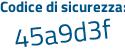 Il Codice di sicurezza è ca65 poi 114 il tutto attaccato senza spazi