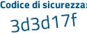 Il Codice di sicurezza è 854e42f il tutto attaccato senza spazi
