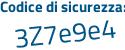 Il Codice di sicurezza è 1dd2f segue Z9 il tutto attaccato senza spazi