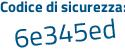 Il Codice di sicurezza è 2d continua con 9Z69a il tutto attaccato senza spazi