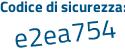 Il Codice di sicurezza è 5fd8f continua con 7Z il tutto attaccato senza spazi