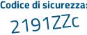 Il Codice di sicurezza è adZeda7 il tutto attaccato senza spazi