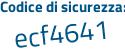 Il Codice di sicurezza è 5cef74e il tutto attaccato senza spazi