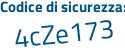 Il Codice di sicurezza è c1 poi 47b3e il tutto attaccato senza spazi