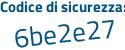 Il Codice di sicurezza è 42f63e5 il tutto attaccato senza spazi