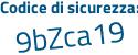 Il Codice di sicurezza è 1 continua con 2eef4Z il tutto attaccato senza spazi