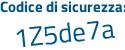 Il Codice di sicurezza è 5b87 continua con 6f2 il tutto attaccato senza spazi