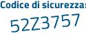 Il Codice di sicurezza è dfc poi 5426 il tutto attaccato senza spazi