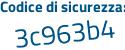 Il Codice di sicurezza è 9fd continua con c421 il tutto attaccato senza spazi
