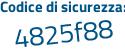 Il Codice di sicurezza è 8 poi a15Zb7 il tutto attaccato senza spazi