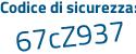 Il Codice di sicurezza è 362 continua con 6a58 il tutto attaccato senza spazi