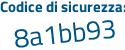 Il Codice di sicurezza è 562c2dZ il tutto attaccato senza spazi