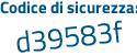 Il Codice di sicurezza è d365 poi 6e5 il tutto attaccato senza spazi