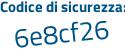 Il Codice di sicurezza è 8Zc3767 il tutto attaccato senza spazi